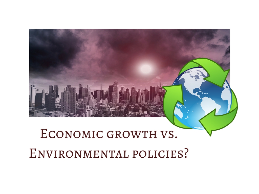 Economic growth vs. Environmental policies_