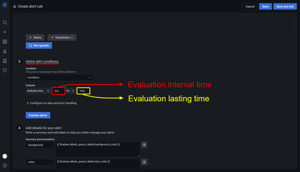 Scroll to the middle “3 Define alert conditions”, change the Evaluation interval time and Evaluation lasting time accordingly. Note: the Evaluation lasting time has to be longer than the Evaluation interval time
